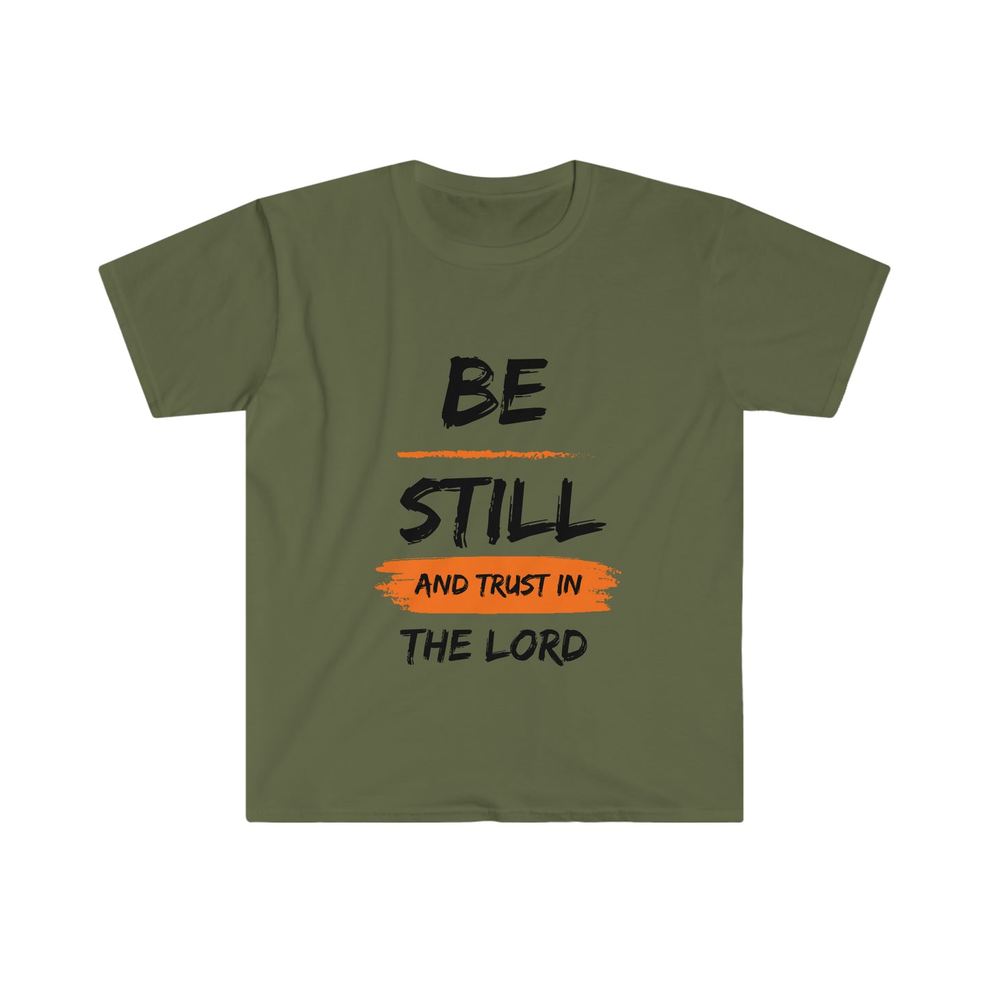 Be Still And Trust In The Lord- Unisex Softstyle T-Shirt