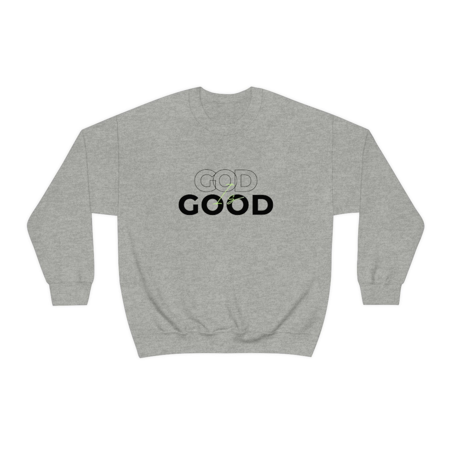 God Is Good- Unisex Crewneck Sweatshirt