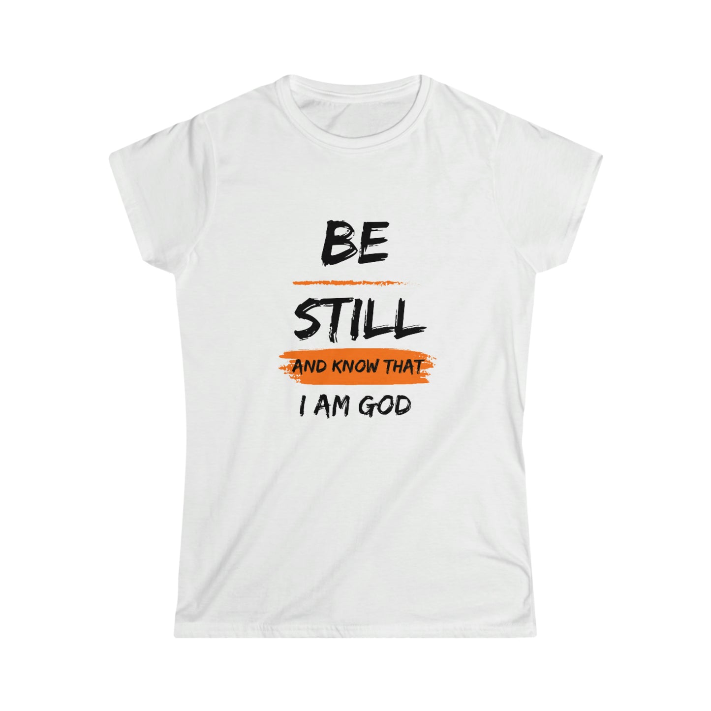 Be Still - Women's Fitted Softstyle Tee