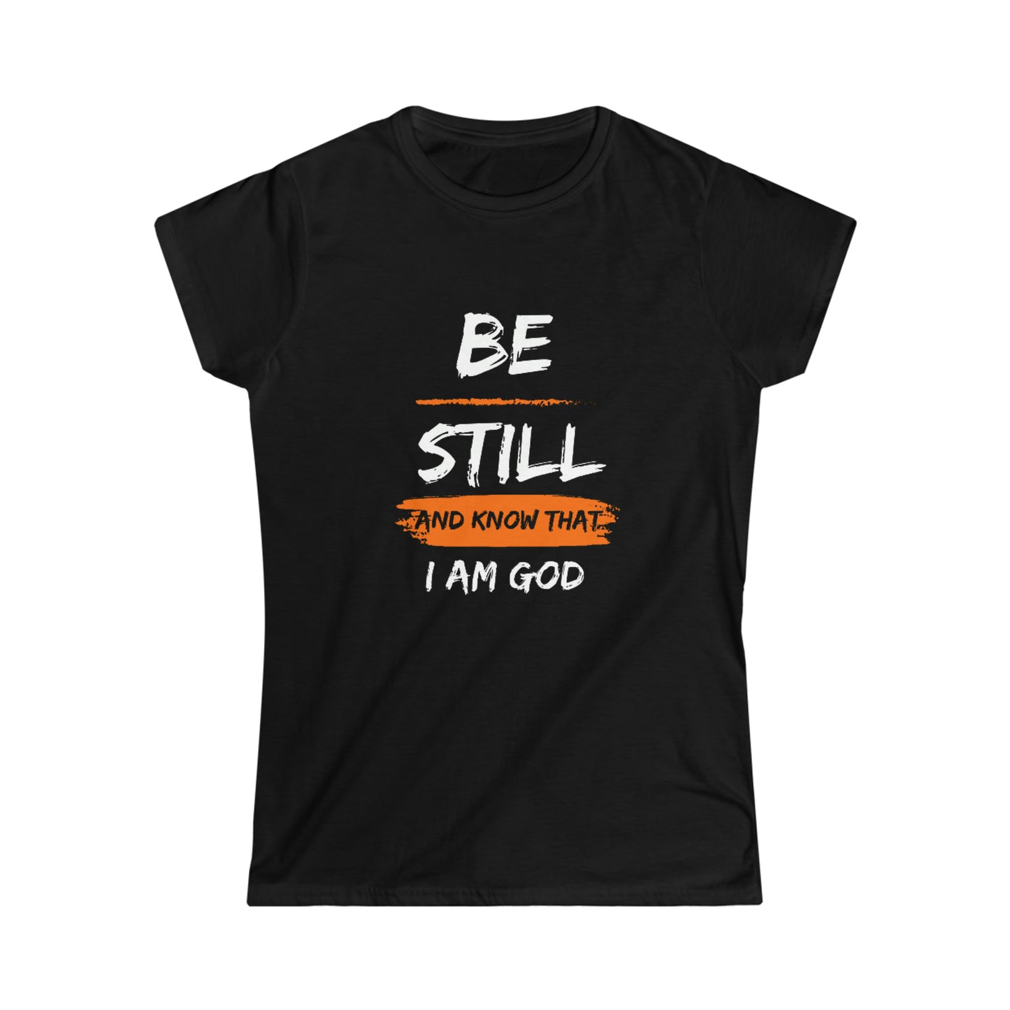 Be Still - Women's Fitted Softstyle Tee