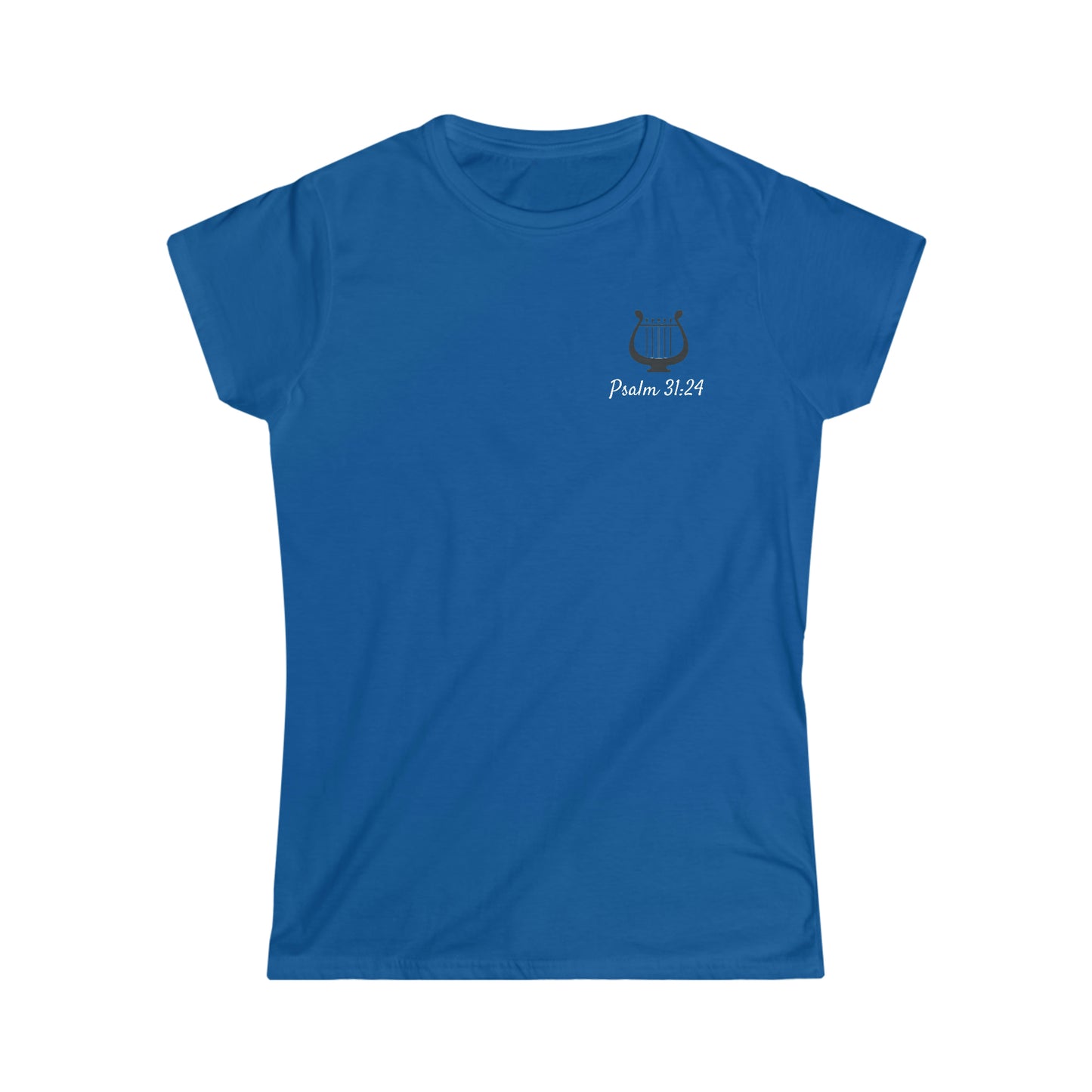 Women's Psalm 31:24 Softstyle Fitted Tee