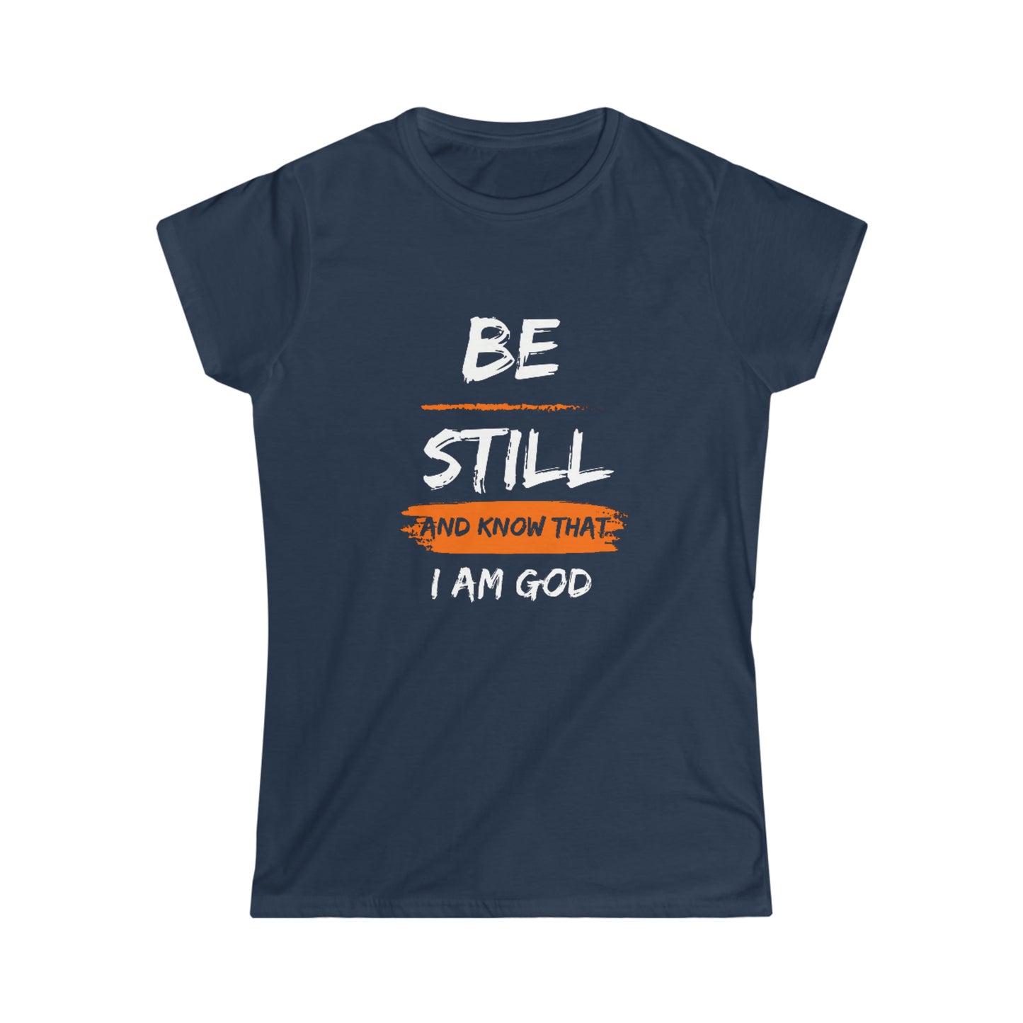 Be Still - Women's Fitted Softstyle Tee