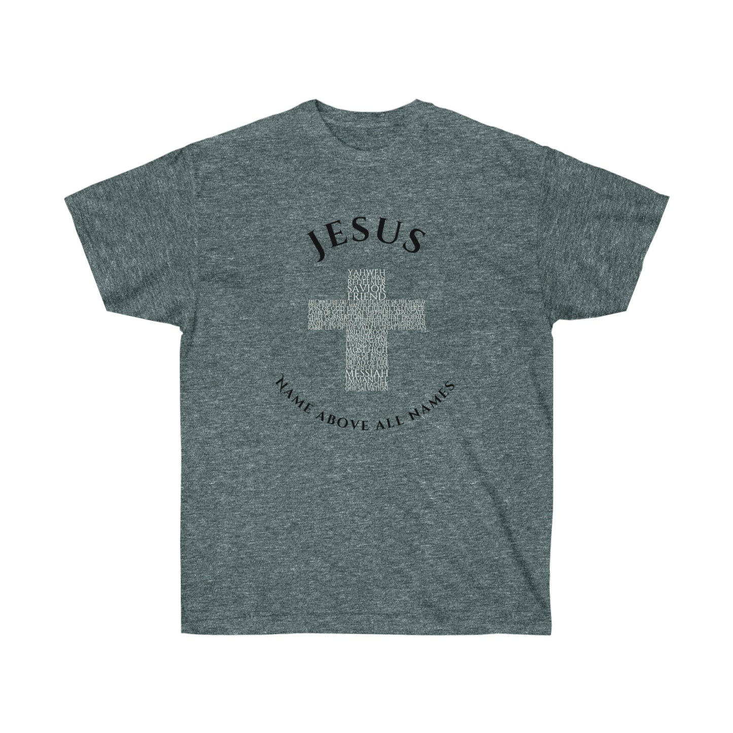 Jesus Name Above All Names - Men's Ultra Cotton Tee