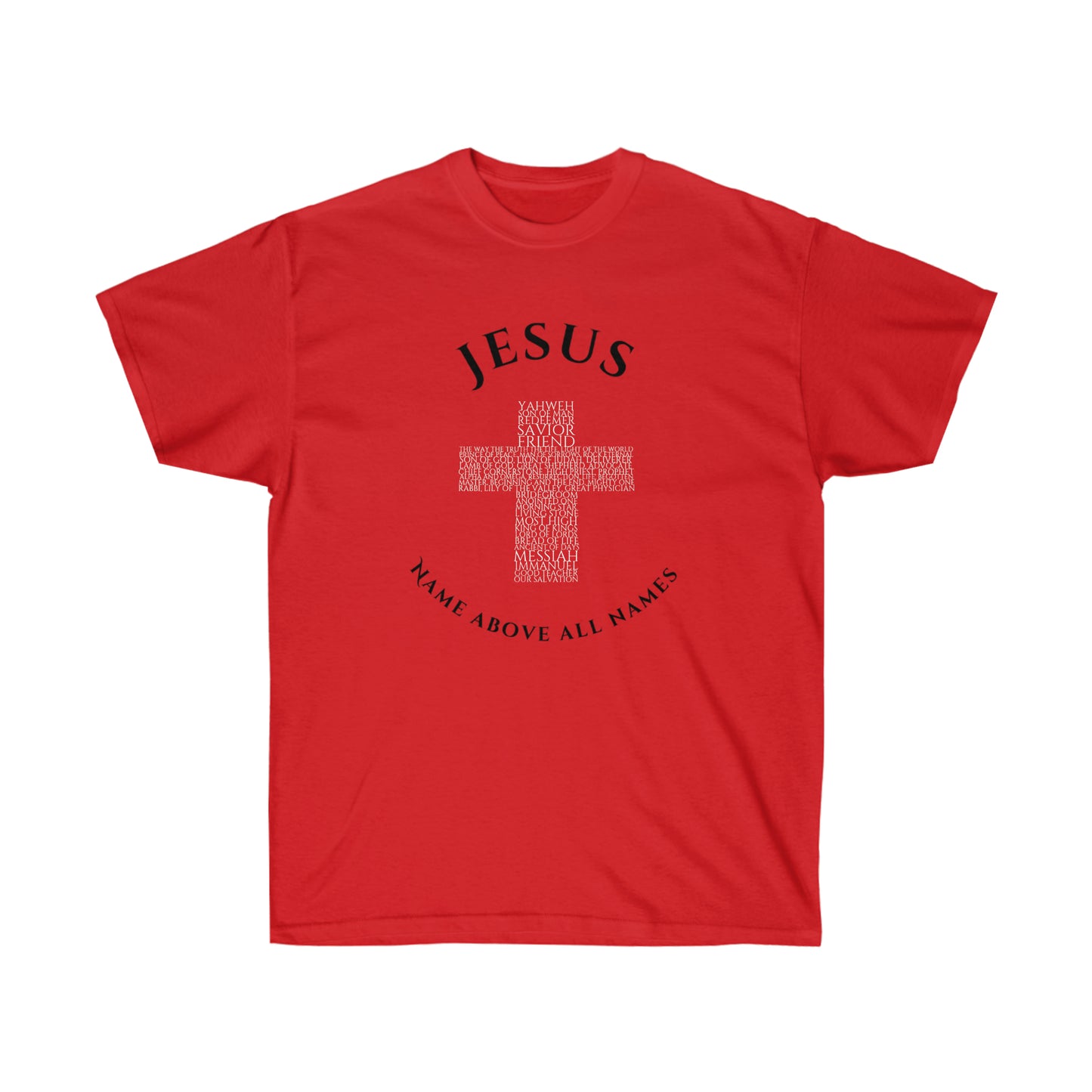 Jesus Name Above All Names - Men's Ultra Cotton Tee